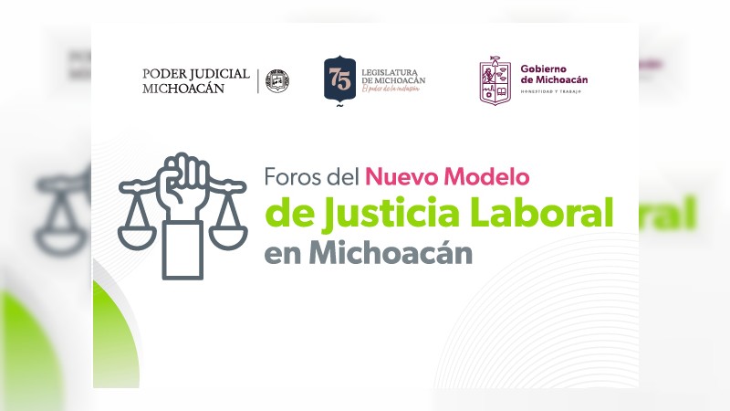 Morelia, primera sede de los Foros del Nuevo Modelo de Justicia Laboral