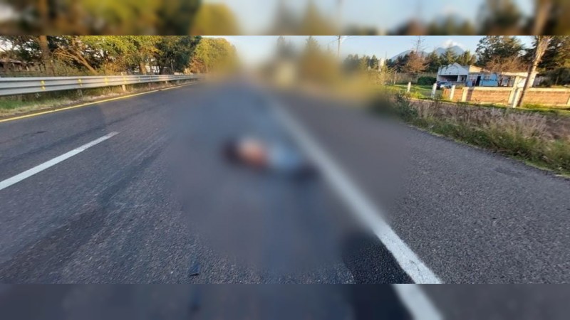 Muere hombre tras ser atropellado, en la carretera Pátzcuaro-Morelia 