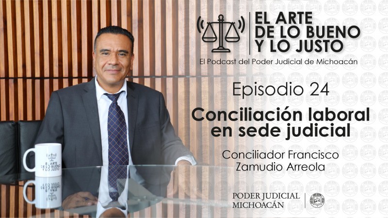 La conciliación laboral en sede judicial, en podcast El arte de lo bueno y lo justo