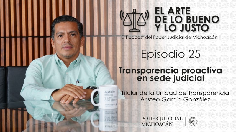 En podcast judicial, abordan la transparencia proactiva para generar confianza