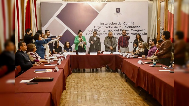 75 Legislatura instala Comité para el Bicentenario del Constituyente de Michoacán