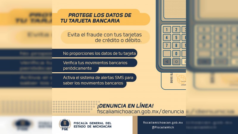 Exhorta FGE, a proteger datos de tarjetas bancarias para evitar fraudes